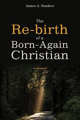 E-Book (epub) The Re-birth of a Born-Again Christian von James A. Sanders