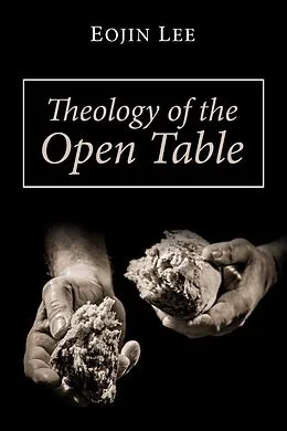 E-Book (epub) Theology of the Open Table von Eojin Lee