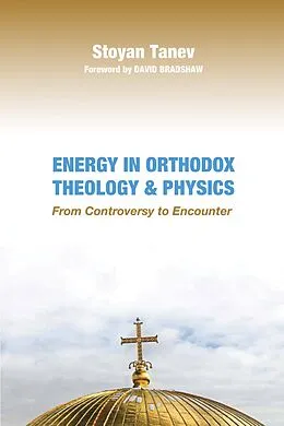 E-Book (epub) Energy in Orthodox Theology and Physics von Stoyan Tanev