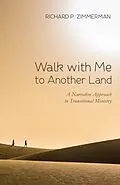 E-Book (epub) Walk with Me to Another Land von Richard P. Zimmerman