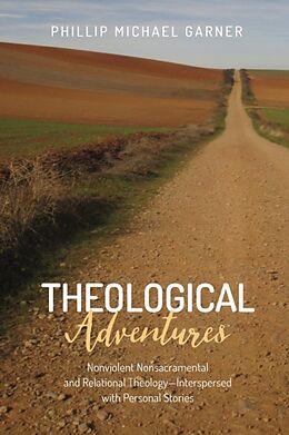 Kartonierter Einband Theological Adventures von Phillip Michael Garner