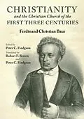 E-Book (pdf) Christianity and the Christian Church of the First Three Centuries von Ferdinand Christian Baur