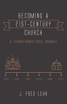 E-Book (epub) Becoming a 21st-Century Church von J. Fred Lehr