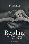 E-Book (epub) Reading the Bible outside the Church von David G. Ford