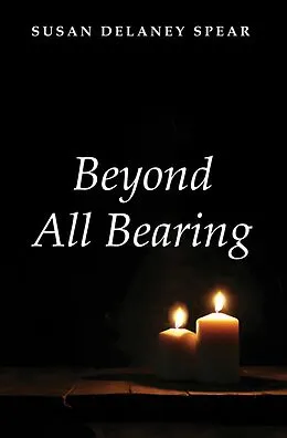 E-Book (epub) Beyond All Bearing von Susan Delaney Spear