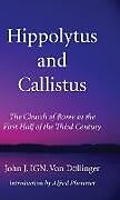Fester Einband Hippolytus and Callistus von John J. IGN. von Döllinger, Alfred Plummer