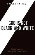 E-Book (epub) God is Not Black-and-White von Robert Snitko