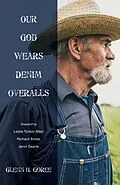 E-Book (epub) Our God Wears Denim Overalls von Glenn Goree