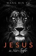 E-Book (epub) Jesus is Not Safe von Wang Bin Yu