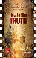 E-Book (epub) How to Film Truth von Justin Wells