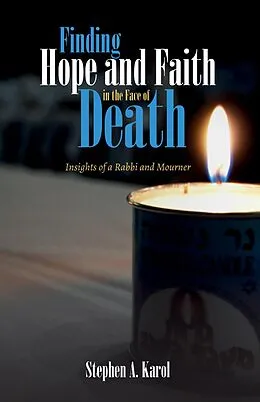 E-Book (epub) Finding Hope and Faith in the Face of Death von Stephen A. Karol