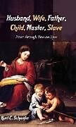 Fester Einband Husband, Wife, Father, Child, Master, Slave von Kurt C. Schaefer