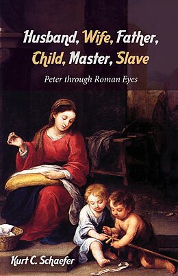 E-Book (epub) Husband, Wife, Father, Child, Master, Slave von Kurt C. Schaefer