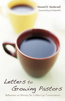 E-Book (epub) Letters to Growing Pastors von Howard D. Vanderwell