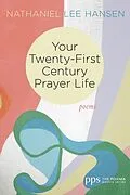 E-Book (epub) Your Twenty-First Century Prayer Life von Nathaniel Lee Hansen