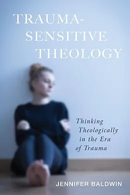 E-Book (epub) Trauma-Sensitive Theology von Jennifer Baldwin
