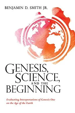 E-Book (pdf) Genesis, Science, and the Beginning von Benjamin D. Jr. Smith
