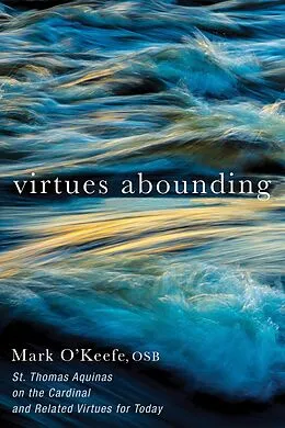 E-Book (epub) Virtues Abounding von Mark Osb O'Keefe