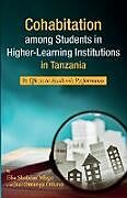 Couverture cartonnée Cohabitation among Students in Higher-Learning Institutions in Tanzania de Elia Shabani Mligo, Jael Omanga Otieno