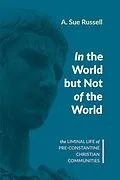E-Book (epub) In the World but Not of the World von A. Sue Russell