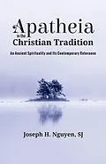 E-Book (epub) Apatheia in the Christian Tradition von Joseph H. Sj Nguyen