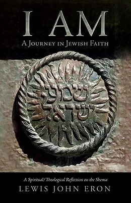 E-Book (epub) I AM: A Journey in Jewish Faith von Lewis John Eron
