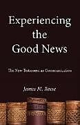 Couverture cartonnée Experiencing the Good News de James M. O. S. F. S. Reese, Barry R. Strong