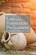 Kartonierter Einband Love and the Postmodern Predicament von D. C. Schindler