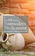 Fester Einband Love and the Postmodern Predicament von D. C. Schindler