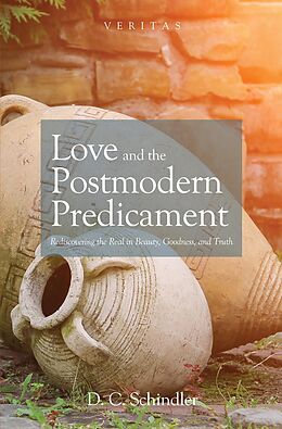 E-Book (epub) Love and the Postmodern Predicament von D. C. Schindler