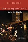 E-Book (epub) The Soteriological Use of Call by Paul and Luke von Ian Hussey