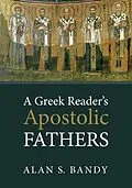 E-Book (pdf) A Greek Reader's Apostolic Fathers von Alan S. Bandy