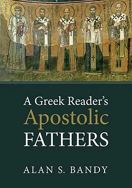 E-Book (pdf) A Greek Reader's Apostolic Fathers von Alan S. Bandy