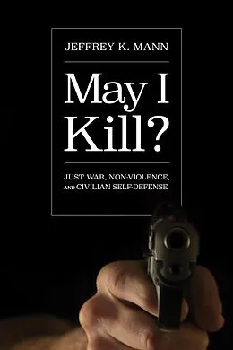 E-Book (epub) May I Kill? von Jeffrey K. Mann