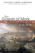 E-Book (epub) The Gospel of Mark and the Roman-Jewish War of 66-70 CE von Stephen Simon Kimondo