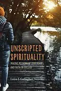 E-Book (epub) Unscripted Spirituality von Luisa J. Gallagher-Stevens