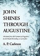 Kartonierter Einband John Shines Through Augustine von 