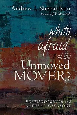 E-Book (epub) Who's Afraid of the Unmoved Mover? von Andrew I. Shepardson