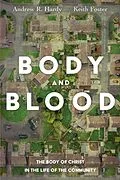 E-Book (epub) Body and Blood von Andrew R. Hardy, Keith Foster
