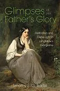 E-Book (epub) Glimpses of Her Father's Glory von Timothy E. G. Bartel