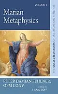 E-Book (epub) Marian Metaphysics von Peter DamianOFM Conv. Fehlner