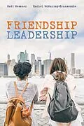 E-Book (epub) Friendship Leadership von Matt Messner, Rachel McMurray-Branscombe