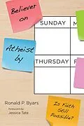 E-Book (epub) Believer on Sunday, Atheist by Thursday von Ronald P. Byars