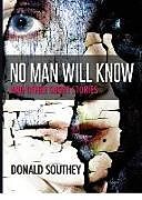 Kartonierter Einband No Man Will Know von Donald Southey
