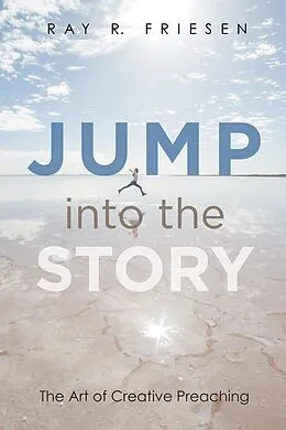 E-Book (epub) Jump into the Story von Ray R. Friesen