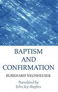 E-Book (pdf) Baptism and Confirmation von Burkhard Neunheuser