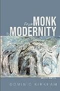 Couverture cartonnée From Monk to Modernity, Second Edition de Dominic Kirkham