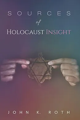 E-Book (epub) Sources of Holocaust Insight von John K. Roth