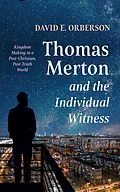 E-Book (epub) Thomas Merton and the Individual Witness von David E. Orberson