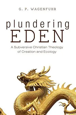 E-Book (epub) Plundering Eden von G. P. Wagenfuhr